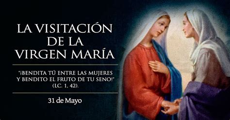 Santa María Destello Celestial VisitaciÓn De La Virgen MarÍa 31 Mayo