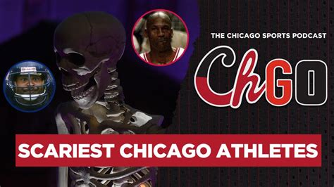 Scariest Chicago Athletes THE Chicago Sports Podcast YouTube