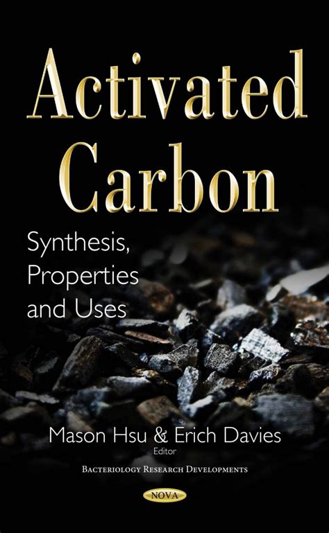 Activated Carbon Synthesis Properties And Uses Nova Science Publishers