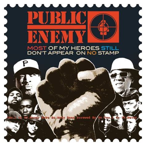 Most Of My Heroes Still Dont Appear On No Stamp Public Enemy Songs