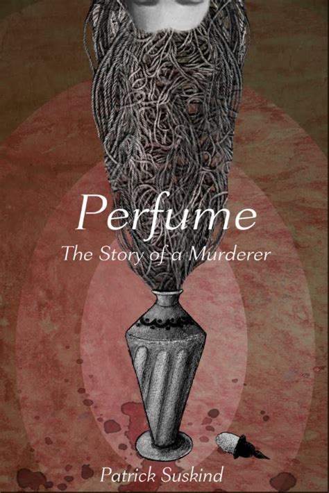 perfume the story of a murderer by patrick süskind book review — the scentaur