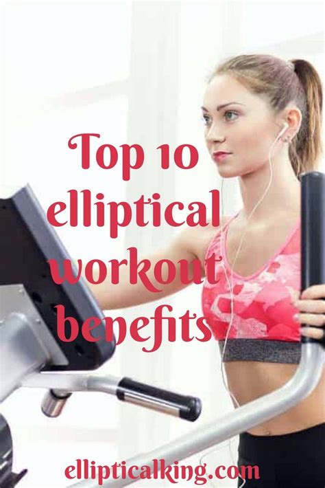 Top Elliptical Workout Benefits Elliptical Workout Beginner Elliptical Workout Eliptical
