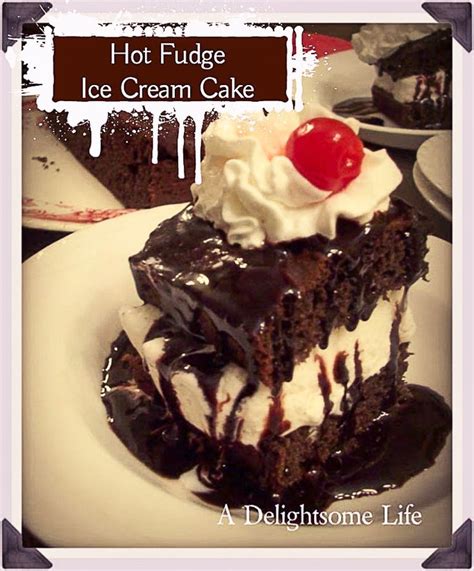 Hot Fudge Ice Cream Cake Recipe Hot Fudge Cake Hot Fudge Fudge
