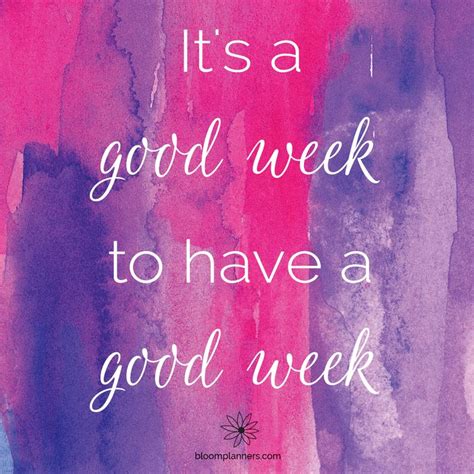 Its A Good Week To Have A Good Week Watercolor Inspirational Quote