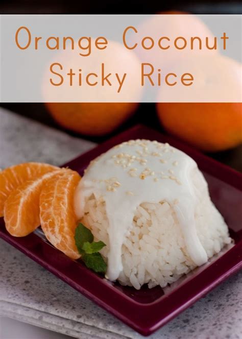 Orange Coconut Sticky Rice Sustaining The Powers