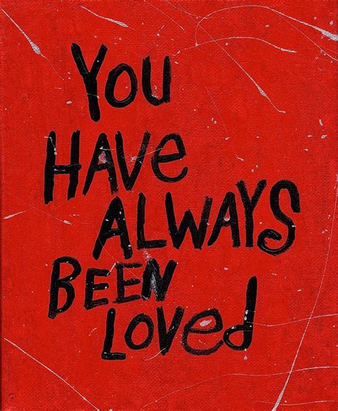 You Have Always Been Loved Word Art Words Canvas Quotes