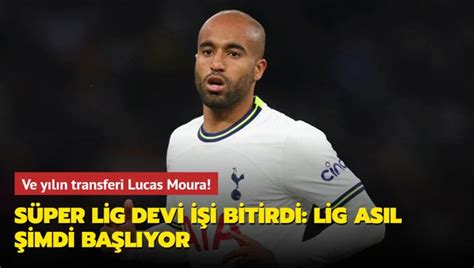 Ve yılın transferi Lucas Moura Süper Lig devi işi bitirdi Lig asıl