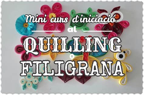 Mini Curs Online Diniciació Al Quilling O Filigrana Un Desig Una