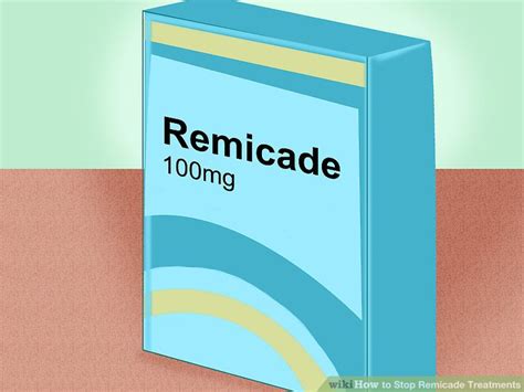 How To Stop Remicade Treatments 7 Steps With Pictures Wikihow