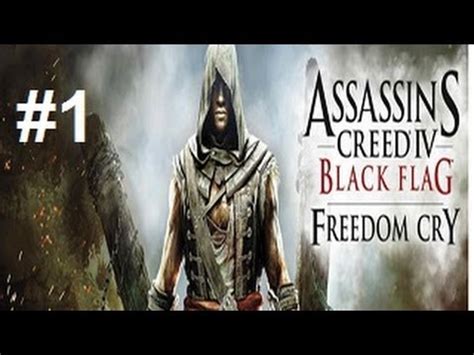 Assassin S Creed 4 Black Flag Freedom Cry DLC FULL HD Walkthrough Part