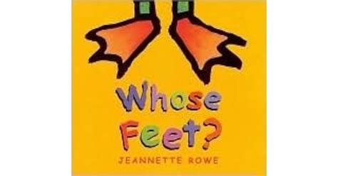 Whose Feet By Jeannette Rowe