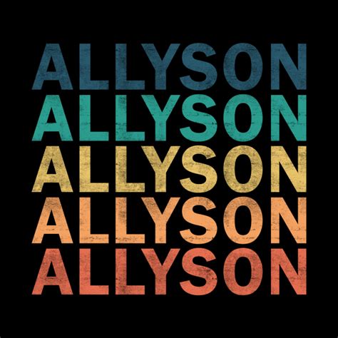 Allyson Name T Shirt Allyson Vintage Retro Name T Item Tee