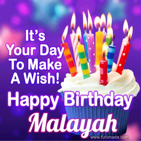 Its Your Day To Make A Wish Happy Birthday Malayah