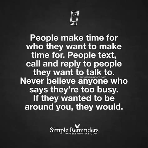People Make Time For What They Want Quotes Quotesgram
