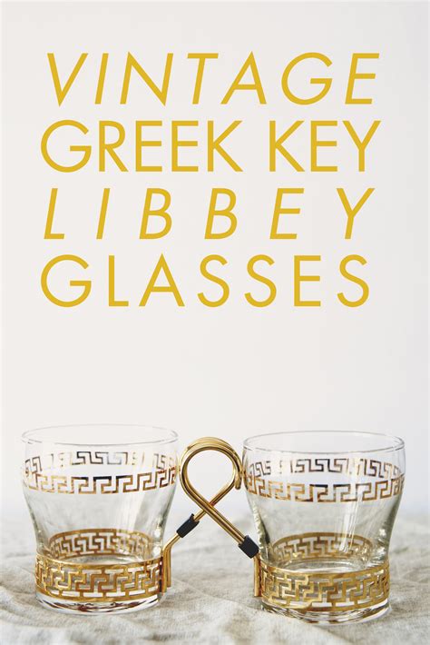 Vintage Greek Key Libbey Glasses The Kitchy Kitchen
