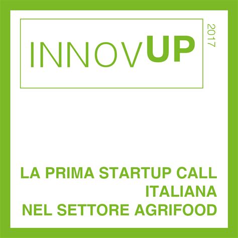 Innovup La Prima Call Italiana Per Startup Innovative Nel Settore Agrifood