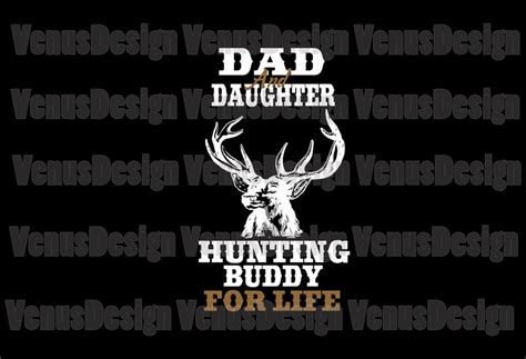 Dad And Daughter Hunting Buddy For Life Svg Buy T Shirt Designs