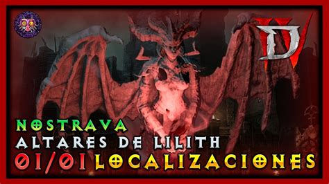Diablo Iv Todos Los Altares De Lilith Nostrava Cimas Quebradas