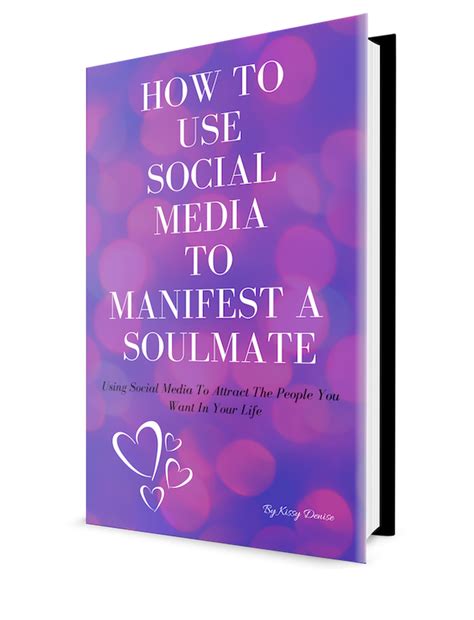 How To Use Social Media To Manifest A Soulmate Kissy Denise The
