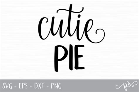 Cutie Pie Cut File Svg Eps Dxf Png By Pretty Svgs