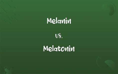 Melanin Vs Melatonin Know The Difference