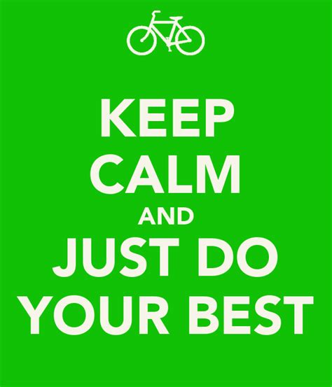 Keep Calm And Just Do Your Best Poster Al Keep Calm O Matic