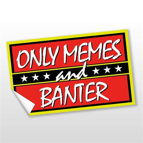 Only Memes And Banter