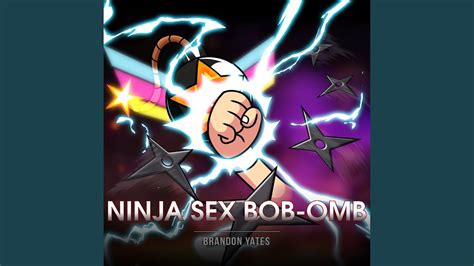 Ninja Sex Bob Omb Youtube
