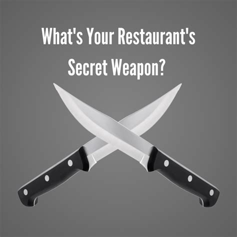 what s your restaurant s secret weapon