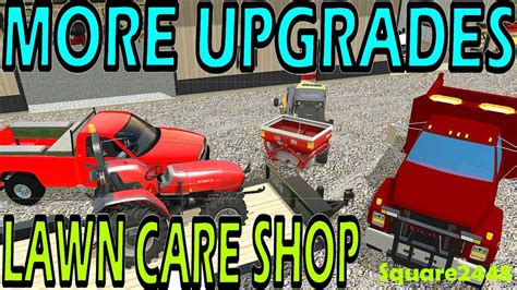 Fs17 More Upgrades To The Lawn Care Shop Youtube