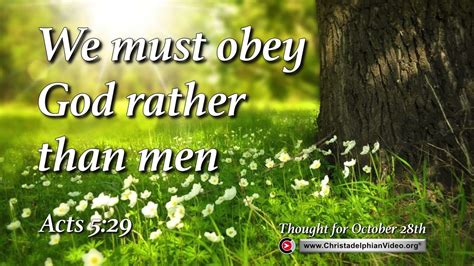 Thought For October 28th We Must Obey God Rather Than Men Acts 529