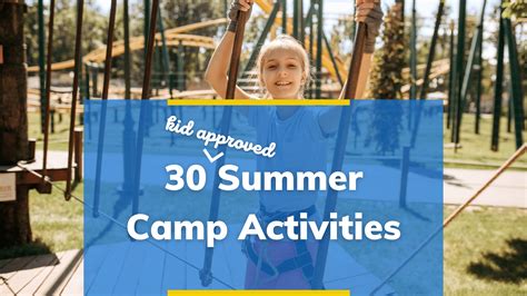 30 Summer Camp Activities To Freshen Up Your Camp Agenda