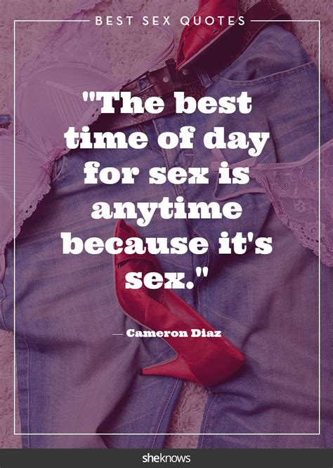 23 Celebrity Sex Quotes That Totally Hit The Spot Sheknows