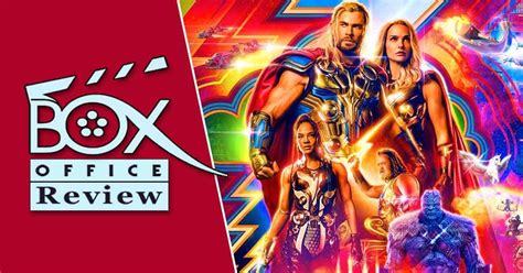 Thor Love And Thunder Box Office Review Its All About Weekend