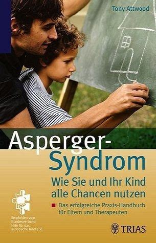 Asperger's syndrome is an autism spectrum disorder (asd) that can contribute to someone's inceldom. Das Asperger-Syndrom, Ein Ratgeber für Eltern von Tony ...