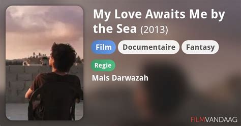 My Love Awaits Me By The Sea Film Filmvandaag Nl