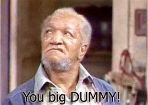 you big dummy good clean jokes funny pictures sanford and son
