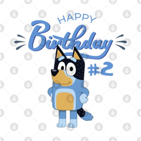 Bluey Happy Birthday 2 Bluey T Shirt Teepublic