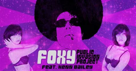 Public Invasion Project Foxy Feat Kenn Bailey Ep