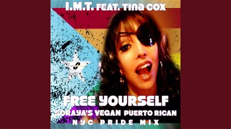 free yourself soraya s vegan puerto rican nyc pride mix feat tina cox youtube