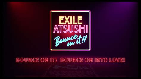 Exile Atsushi 【teaser】 Bounce On It Youtube