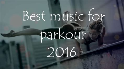 Best Music Parkour 2016 No Copyright Songs Youtube