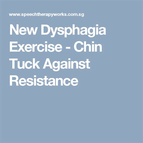 New Dysphagia Exercise Chin Tuck Against Resistance Dysphagia