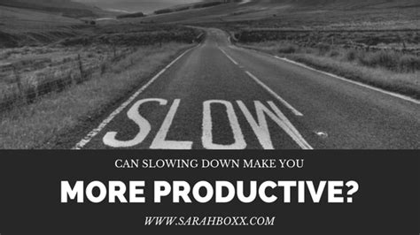 Can Slowing Down Make You More Productive