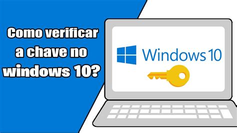 Como Verificar A Chave No Windows 10 Como Recuperar A Chave Do Windows