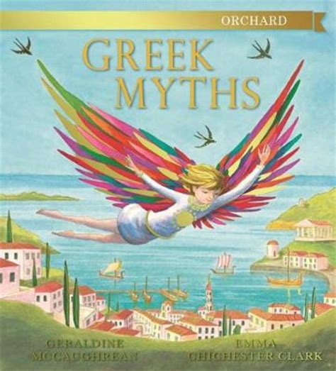 Orchard Greek Myths By Geraldine Mccaughrean 9781408324370 Harry