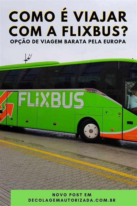 Como é Viajar Com A Flixbus Opção De Viagem Barata Pela Europa Com