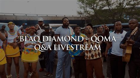 Blaq Diamond Qoma Live Stream Qanda Youtube