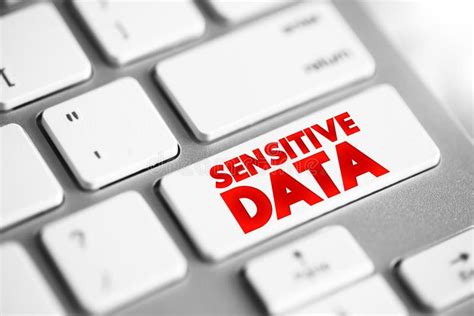 Sensitive Data Confidential Information That Must Be Kept Safe From