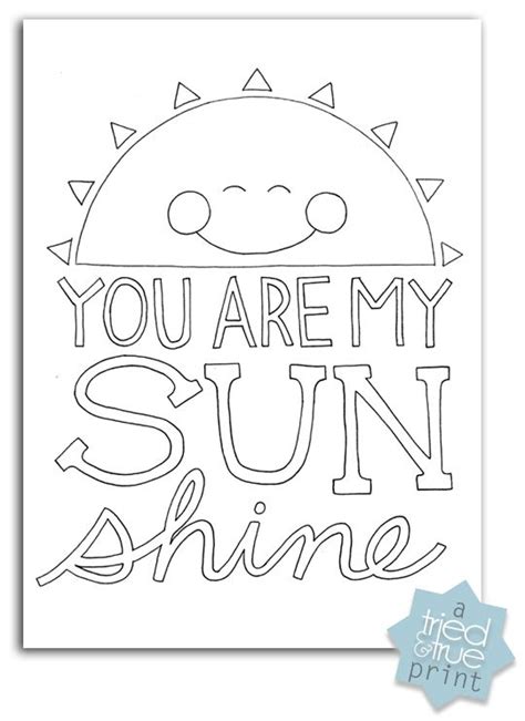Free printable princess coloring pages. "You Are My Sunshine" Free Coloring Prints - Tried & True ...